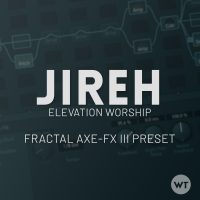 Jireh - Elevation Worship - Fractal Axe-FX III Preset