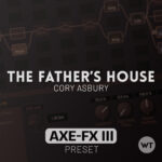 The Father's House - Cory Asbury - Fractal Axe-FX III Preset