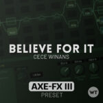 Believe For It - Cece Winans - Fractal Axe-FX III Preset