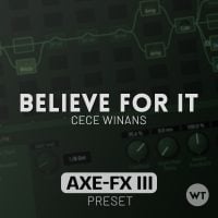 Believe For It - Cece Winans - Fractal Axe-FX III Preset