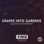 Graves Into Gardens - Elevation Worship - Fractal FM9 Preset
