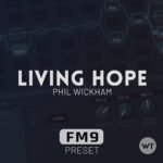 Living Hope - Phil Wickham - Fractal FM9 Preset