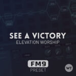 See A Victory - Elevation Worship - Fractal FM9 Preset