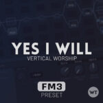 Yes I Will - Vertical Worship - Fractal FM3 Preset