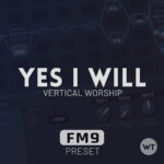 Yes I Will - Vertical Worship - Fractal FM9 Preset
