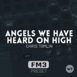 Angels We Have Heard On High - Chris Tomlin - Fractal FM3 Preset