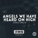 Angels We Have Heard On High - Fractal FM9 Preset