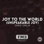Joy To The World (Unspeakable Joy) - Chris Tomlin - Fractal FM3 Preset