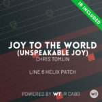 Joy To The World (Unspeakable Joy) - Chris Tomlin - Line 6 Helix Patch