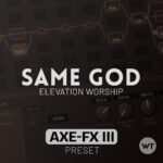 Same God - Elevation Worship - Fractal Axe-FX III Preset