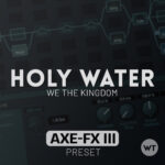 Holy Water - We The Kingdom - Fractal Axe-FX III Preset