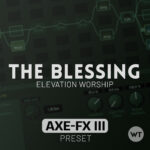 The Blessing - Elevation Worship - Fractal Axe-FX III Preset