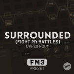 Surrounded (Fight My Battles) - Upper Room - Fractal FM3 Preset