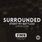Surrounded (Fight My Battles) - Upper Room - Fractal FM9 Preset