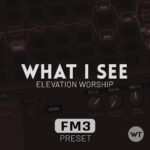 What I See - Elevation Worship - Fractal FM3 Preset