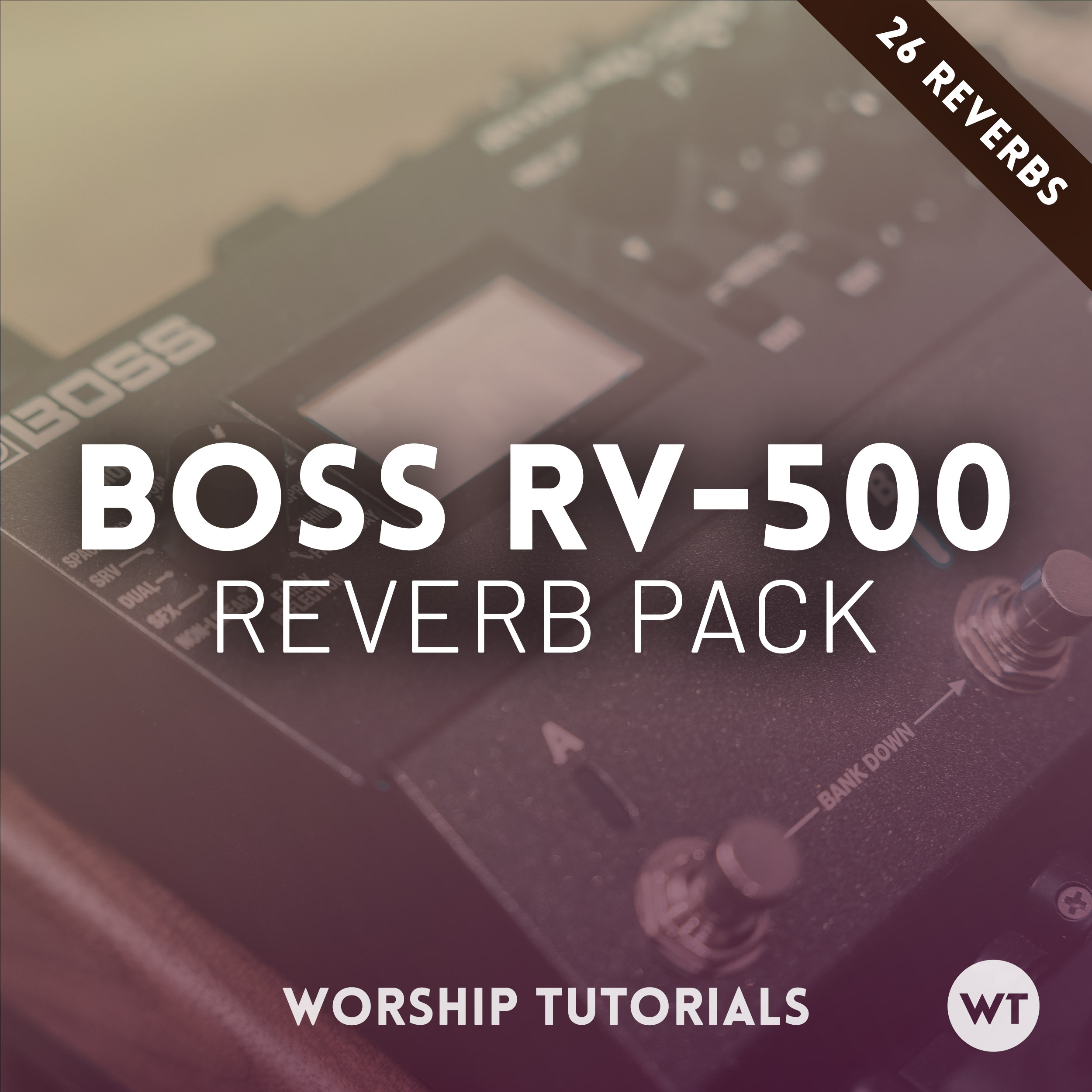 Worship　Tutorials　Reverb　RV-500　BOSS　Pack