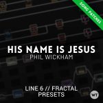His Name Is Jesus - Phil Wickham - Line 6 Helix, Fractal presets