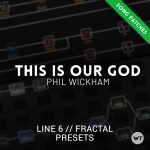 This Is Our God - Phil Wickham - Line 6 Helix, Fractal presets