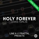 Holy Forever - Chris Tomlin - Line 6 Helix, Fractal presets