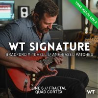 WT Signature: Bradford Mitchell - Tone Match Presets and Captures