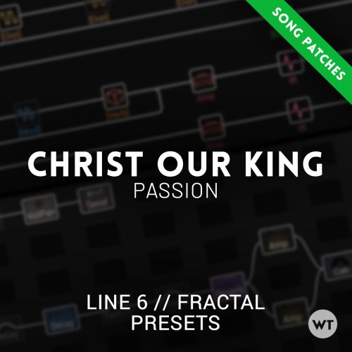 Christ Our King - Passion - Song Presets