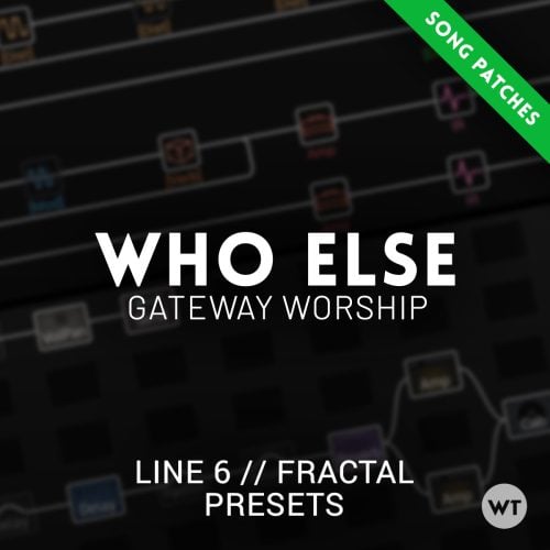 Who Else - Gateway Worship - Song Presets